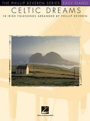 Celtic Dreams: Easy Piano - the Phillip Keveren Series