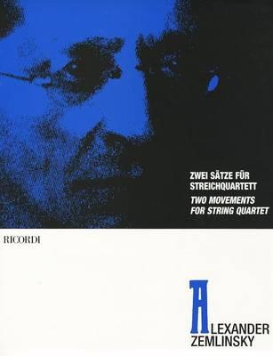 Alexander Zemlinsky: Two Movements for String Quartet