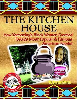 Kitchen House: How Yesterday's Black Women Created Today's Most Popular & Famous