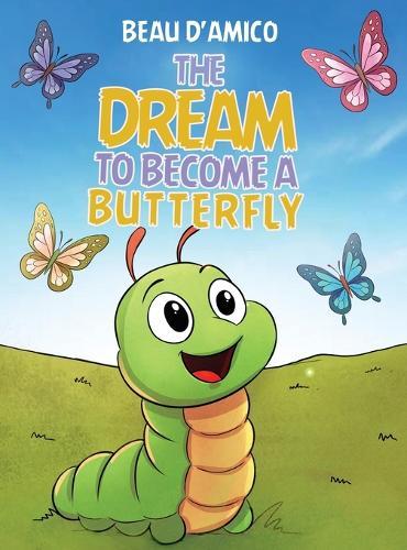 The Dream To Become A Butterfly
