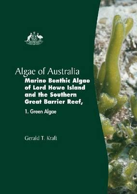 Algae of Australia: The Marine Benthic Algae of Lord Howe Island and the Southern Great Barrier Reef