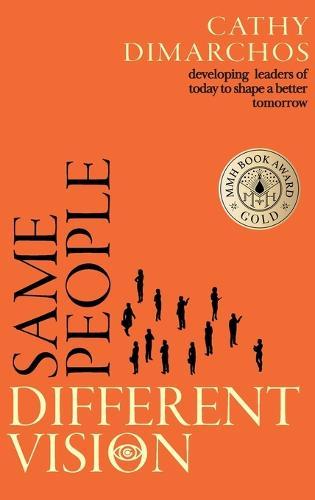 Same People, Different Vision: Developing leaders of today to shape a better tomorrow