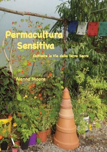 Permacultura Sensitiva: - Coltivare la Via della Terra Sacra
