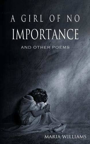 A Girl of No Importance and Other Poems