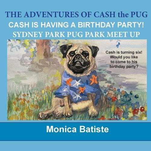 Cash Has a Birthday Party!: Sydney Park Pug Meetup