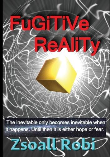 Fugitive Reality