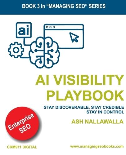 AI Visibility Playbook: Governing the Signals That Shape Search, Reputation, and Digital Trust