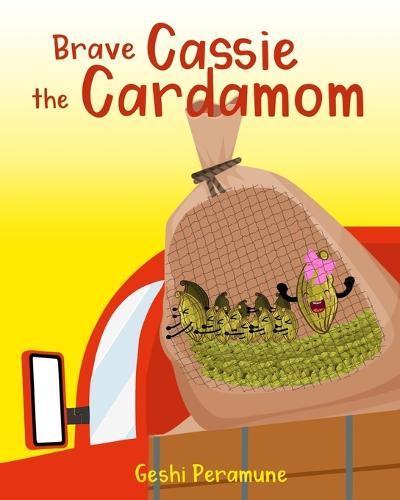 Brave Cassie the Cardamom