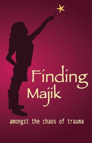 Finding Majik: Amongst the chaos of trauma