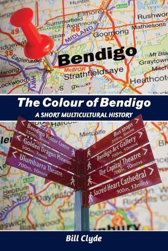 The Colour of Bendigo: A Short Multicultural History