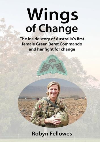 Wings of Change: The inside story of Australia's first female Green Beret Commando and her fight for change