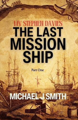 The Last Mission Ship: MV Stephen Davies: The Last Mission Ship