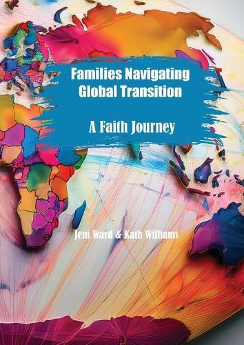 Families Navigating Global Transition: A Faith Journey