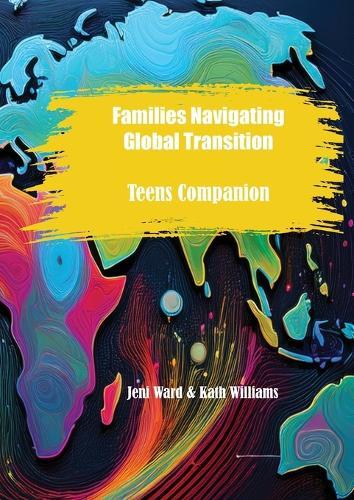 Families Navigating Global Transition: Teens Companion