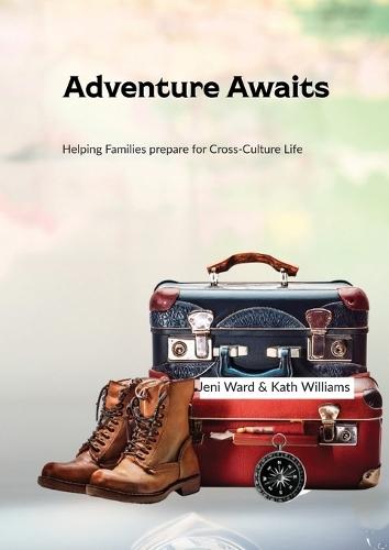 Adventure Awaits: Helping Families prepare for Cross-Culture Life