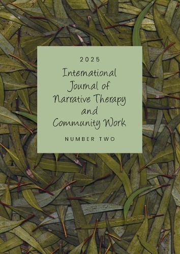 International Journal of Narrative Therapy and Community Work: 2025 issue 2