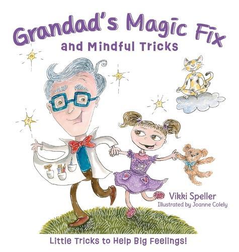 Grandad's Magic Fix and Mindful Tricks: Little Tricks to Help Big Feelings!