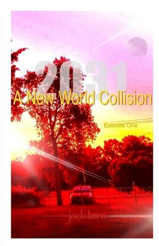 2031 A New World Collision: Episode One