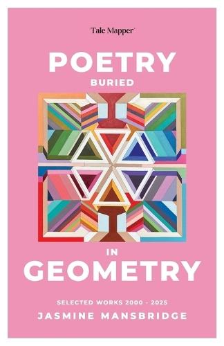 Poetry Buried In Geometry: Selected Works 2000 - 2025