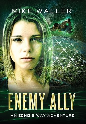 Enemy Ally: An Echo's Way Adventure
