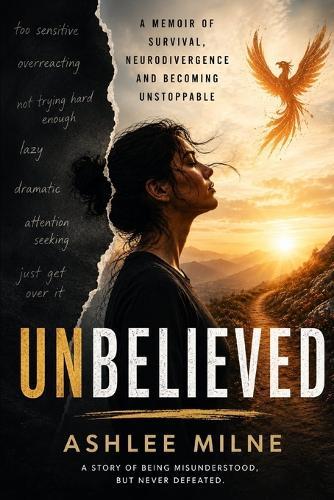 Unbelieved: A Memoir of Survival, Neurodivergence, and Becoming Unstoppable