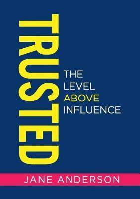 Trusted: The Level Above Influence