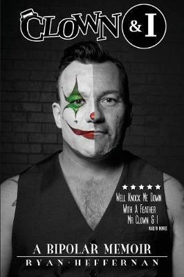 Clown & I: A Bipolar Memoir