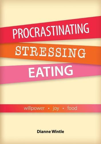 Procrastinating, Stressing, Eating: Willpower Joy Food