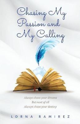 Chasing My Passion and My Calling: Always Chase Your Dreams