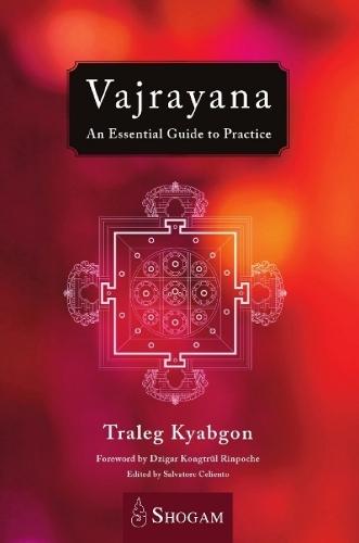 Vajrayana: An Essential Guide to Practice