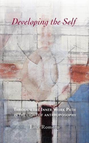 Developing the Self: Through the Inner Work Path in the Light of Anthroposophy