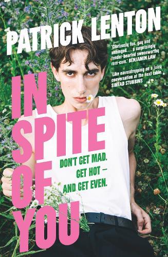 In Spite of You: Don’t get mad. Get hot – and get even.