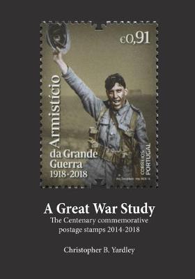 A Great War Study: The Centenary commemorative postage stamps 2014-2018