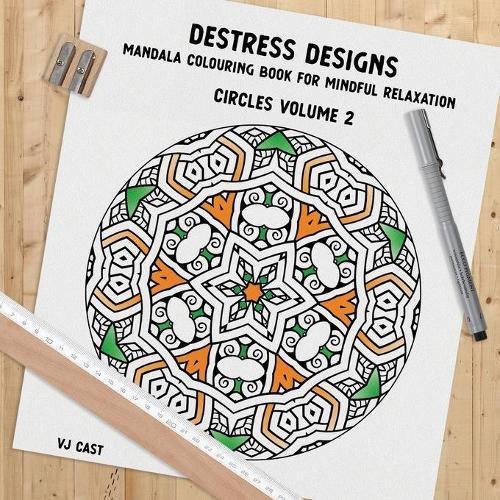 Destress Designs - Circles Volume 2: Mandala Colouring Book for Mindful Relaxation