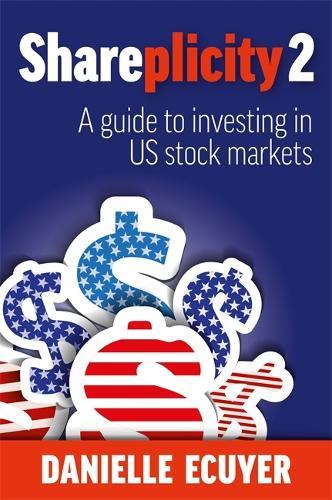 Shareplicity 2: A guide to investing in US stock markets