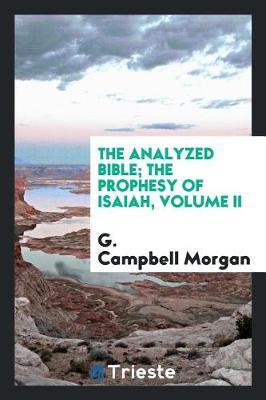 The Analyzed Bible; The Prophesy of Isaiah, Volume II