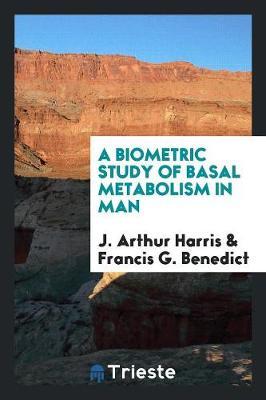 A Biometric Study of Basal Metabolism in Man