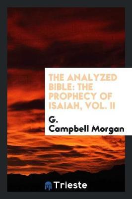 The Analyzed Bible: The Prophecy of Isaiah, Vol. II