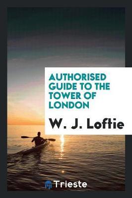 Authorised Guide to the Tower of London
