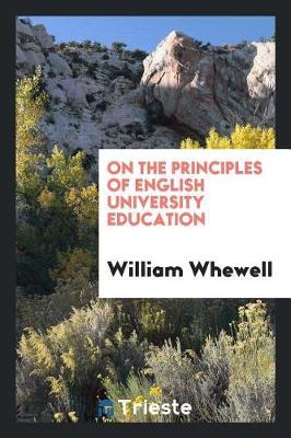 On the Principles of English University Education