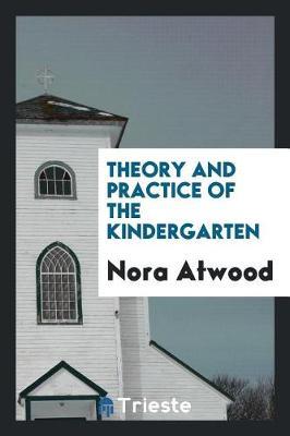 Theory and Practice of the Kindergarten