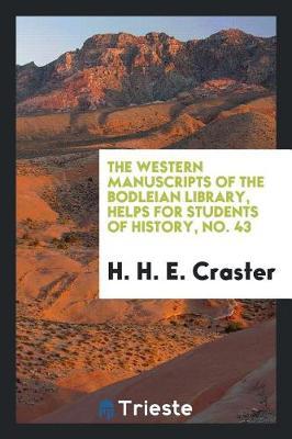 The Western Manuscripts of the Bodleian Library, Helps for Students of History, No. 43