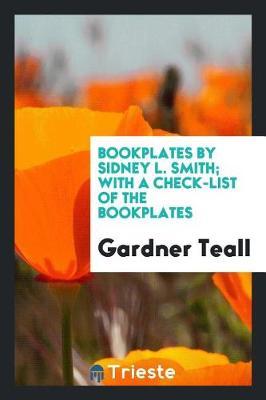 Bookplates by Sidney L. Smith; With a Check-List of the Bookplates