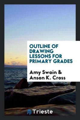 Outline of Drawing Lessons for Primary Grades
