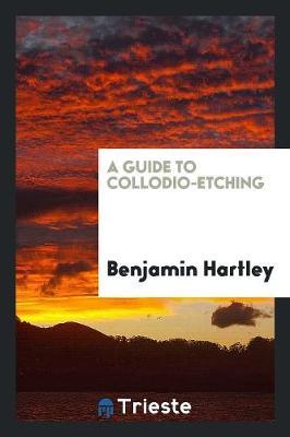 A Guide to Collodio-Etching