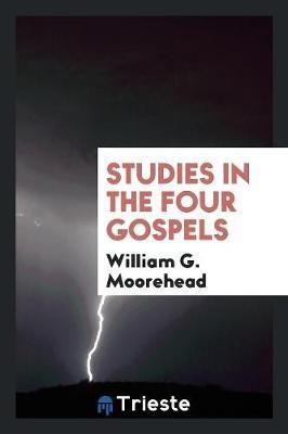 Studies in the Four Gospels