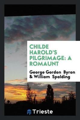 Childe Harold's Pilgrimage: A Romaunt