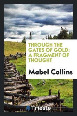 Through the Gates of Gold: A Fragment of Thought