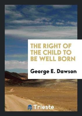 The Right of the Child to Be Well Born