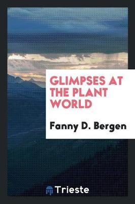 Glimpses at the Plant World